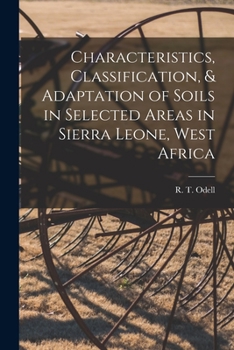 Paperback Characteristics, Classification, & Adaptation of Soils in Selected Areas in Sierra Leone, West Africa Book