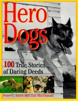 Paperback Hero Dogs: 100 True Stories of Daring Deeds Book