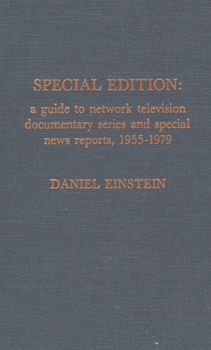 Hardcover Special Edition: A Guide to Network Television News Documentary Series and Special News Reports, 1955-1979 Book