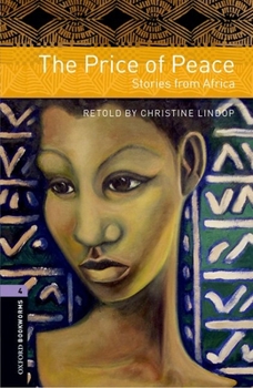 Paperback Oxford Bookworms Library: The Price of Peace: Stories from Africa: Level 4: 1400-Word Vocabulary Book