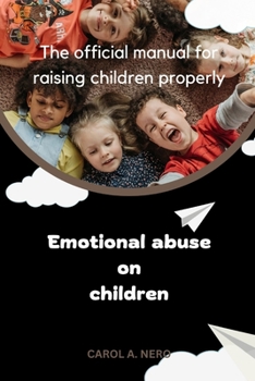 Paperback Emotional abuse on children: The official manual for raising children properly Book