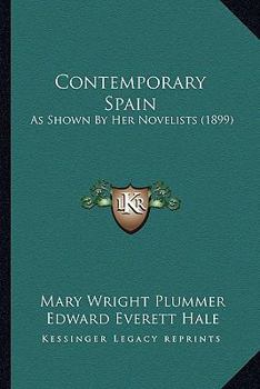 Paperback Contemporary Spain: As Shown By Her Novelists (1899) Book