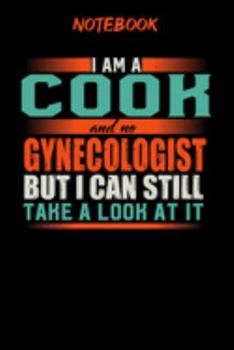 Notebook: Funny Cook Notebook, Journal or Planner | Size 6 x 9 | 120 Lined Pages | Office Equipment | Great Gift idea for Christmas or Birthday for a ... but I can still take a look at it