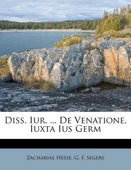 Paperback Diss. Iur. ... de Venatione, Iuxta Ius Germ [Latin] Book