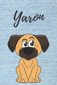 Yaron Hund-Malbuch / Notizbuch Tagebuch: Individuelles personalisiertes blanko Jungen & Männer Namen Notizbuch, blanko DIN A5 Seiten. Ideal als Uni ... Geschenk für Männer. (German Edition)