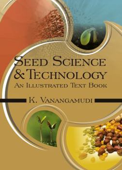 Hardcover Seed Science Andtechnology: An Illustrated Textbook Book