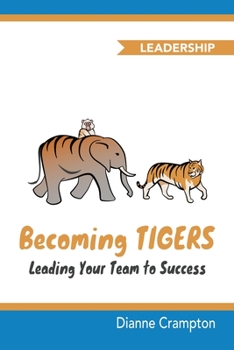 Paperback Becoming TIGERS: Leading Your Team to Success Book