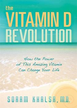 Paperback The Vitamin D Revolution: How the Power of This Amazing Vitamin Can Change Your Life Book