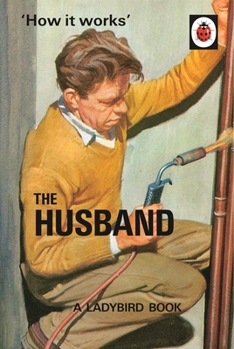 The Fireside Grown-Up Guide to the Husband - Book  of the Ladybird Books for Grown-Ups