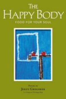 Paperback The Happy Body: Food For Your Soul Book