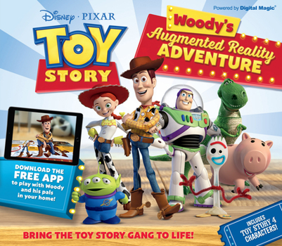 Hardcover Toy Story Woody's Augmented Reality Adventure: Bring the Toy Story Gang to Life! Book