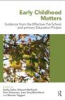 Early Childhood Matters: Evidence from the Effective Pre-School and Primary Education Project