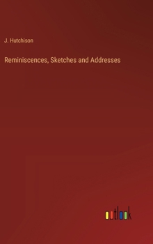 Hardcover Reminiscences, Sketches and Addresses Book