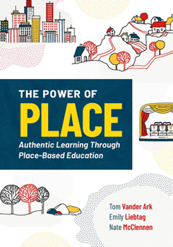 Paperback The Power of Place: Authentic Learning Through Place-Based Education Book