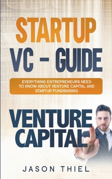 Paperback Startup VC - Guide: Everything Entrepreneurs Need to Know about Venture Capital and Startup Fundraising Book