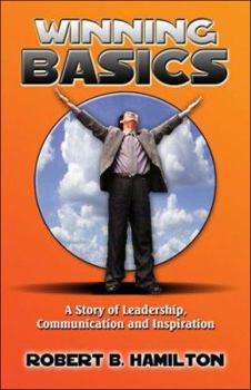 Paperback Winning Basics: A Story of Leadership, Communication and Inspiration Book