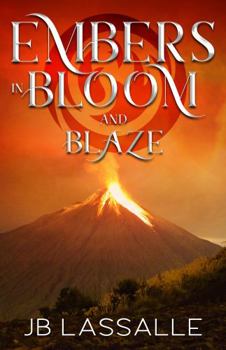 Paperback Embers in Bloom and Blaze: A Fantasy Romance Adventure (The Enchanted Elements) Book