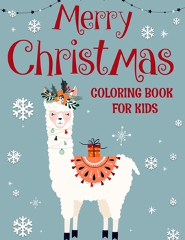 Merry christmas coloring book for kids.: Fun Children’s Christmas Gift or Present for kids.Christmas Activity Book Coloring, Matching, Mazes , Drawing, Cross Words, Color by Number,and More.