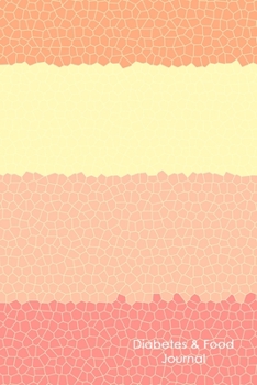 Diabetes & Food Journal: Professional Blood Glucose and Meals Log Book; Daily Record Book For Tracking Glucose Blood Sugar Level & Food; 1 Year Diabetes Journal