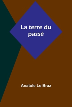 Paperback La terre du passé [French] Book