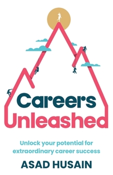 Cover for "Careers Unleashed: Unlock Your Potential for Extraordinary Career Success"