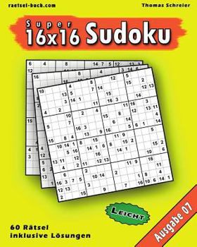 Paperback Leichte 16x16 Super-Sudoku Ausgabe 07: Leichte 16x16 Sudoku mit Zahlen und Lösungen [German] Book