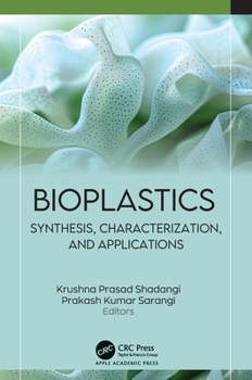 Hardcover Bioplastics: Synthesis, Characterization, and Applications Book