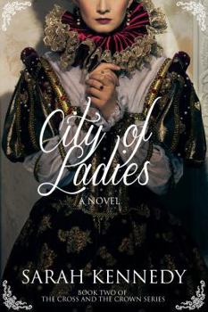 Hardcover City of Ladies (The Cross and the Crown Series) Book