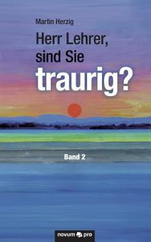 Paperback Herr Lehrer, sind Sie traurig?: Band 2 [German] Book
