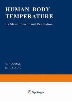 Paperback Human Body Temperature: Its Measurement and Regulation Book