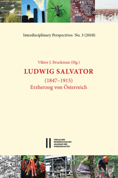 Ludwig Salvator (1847 - 1915): Erherzog Von Osterreich