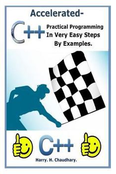 Paperback Accelerated C++: : Practical Programming in Very Easy Steps by Examples. Book