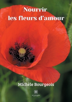 Paperback Nourrir les fleurs d'amour [French] Book