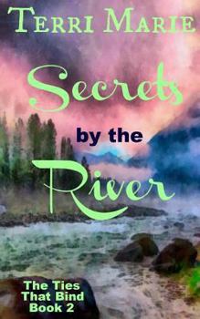 Secrets by the River - Book #2 of the Ties That Bind