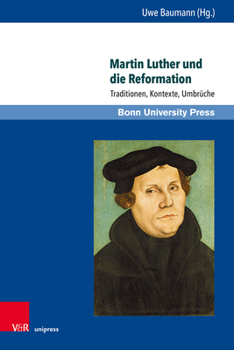 Hardcover Martin Luther Und Die Reformation: Traditionen, Kontexte, Umbruche [German] Book