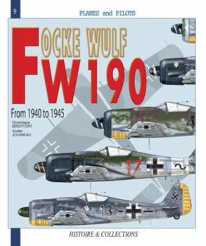 Focke Wulf FW 190: From 1940-1945 - Book #9 of the Planes and Pilots