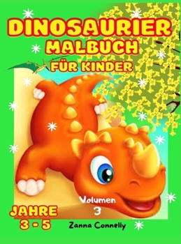 Dinosaurier Malbuch f�r Kinder: Dinosaurier Malbuch f�r Kinder Kleinkind M�dchen Junge Kinder Dino Malbuch Baby Jungen M�dchen erstes Buch B�cher und F�rbung Seiten. Sammlung Geschenk f�r Kinder. Jura