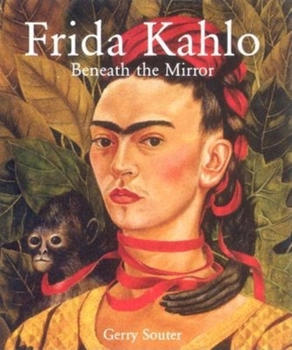 Hardcover Frida Kahlo: Beneath the Mirror Book