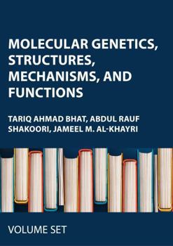 Molecular Genetics, Structures, Mechanisms, and Functions: 2-volume set