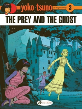 The Prey and the Ghost - Book #12 of the Yoko Tsuno
