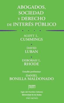 Paperback Abogados, sociedad y derecho de interés público: Las obligaciones sociales de los abogados y el trabajo pro bono [Spanish] Book