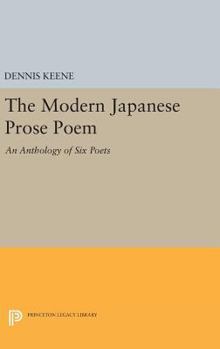 Hardcover The Modern Japanese Prose Poem: An Anthology of Six Poets Book