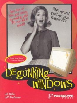 Paperback Degunking Windows: Clean Up and Speed Up Your Sluggish PC Book