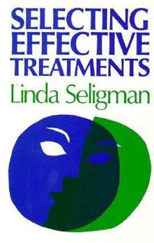 Hardcover Selecting Effective Treatments: A Comprehensive, Systematic Guide to Treating Adult Mental Disorders Book