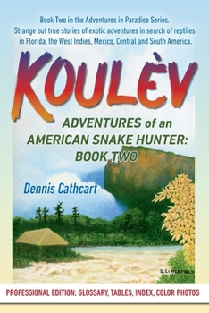 Paperback Koulèv: Adventures of an American Snake Hunter, Book Two Book