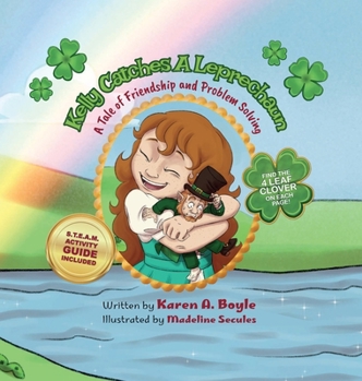 Hardcover Kelly Catches A Leprechaun: A Tale of Friendship and Problem Solving Book