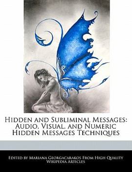 Paperback Hidden and Subliminal Messages: Audio, Visual, and Numeric Hidden Messages Techniques Book