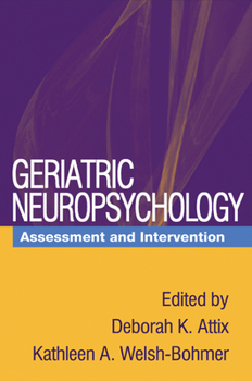 Hardcover Geriatric Neuropsychology: Assessment and Intervention Book