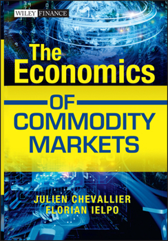 Hardcover The Economics of Commodity Markets Book