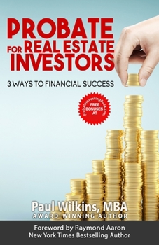 Paperback Probate for Real Estate Investors: 3 Ways to Financial Success Book